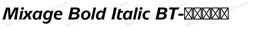 Mixage Bold Italic BT字体转换
